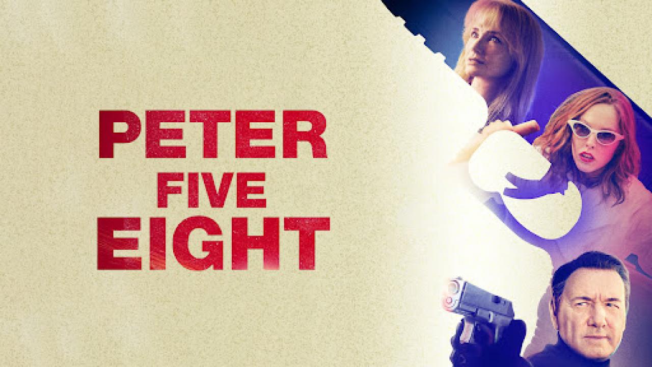 فيلم Peter Five Eight 2024 مترجم - HD