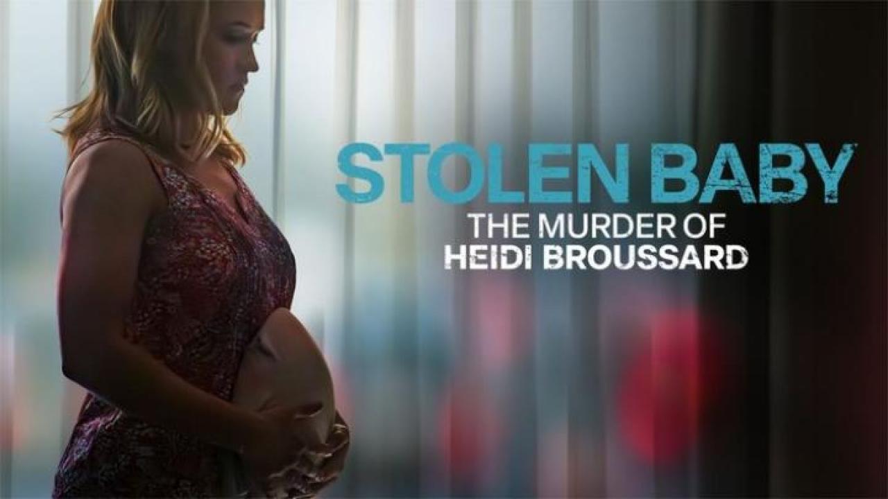 فيلم Stolen Baby: The Murder of Heidi Broussard 2024 مترجم