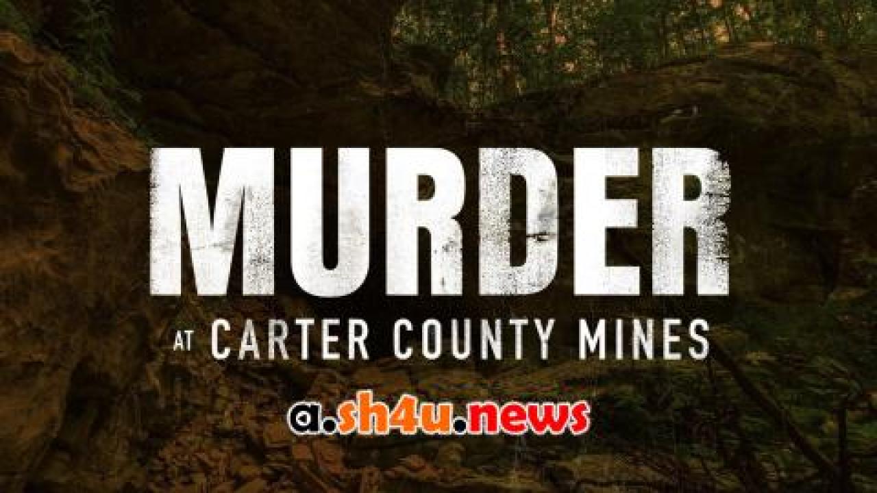 فيلم Murder at Carter County Mines 2023 مترجم - HD